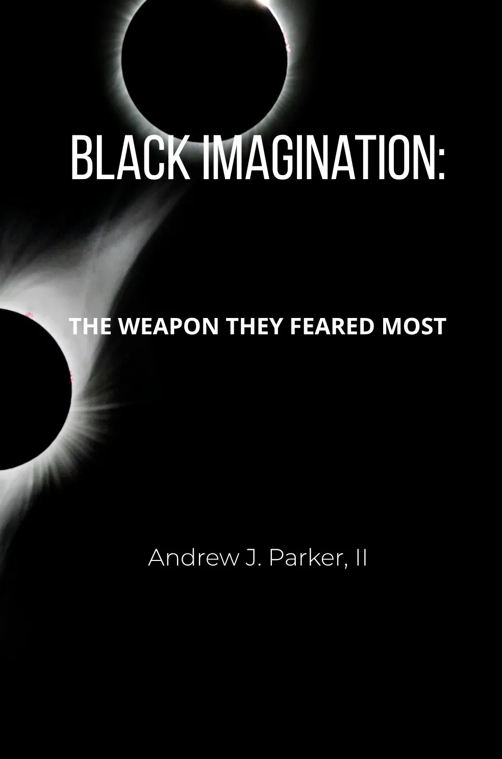 Black Imagination: The Weapon They Feared Most