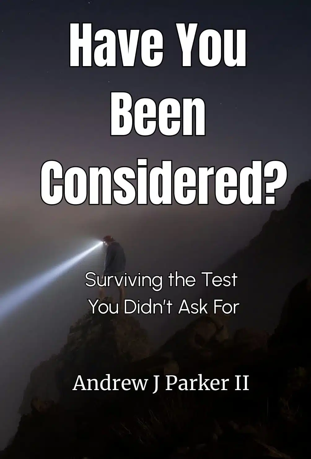 Have You Been Considered?
