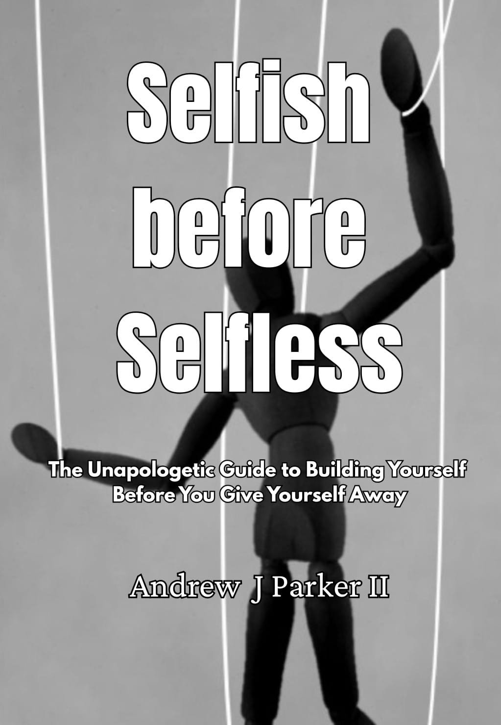 Selfish Before Selfless